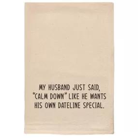 Domestic Detective: Natural Cotton Tea Towel - 'Calm Down' Dateline Special